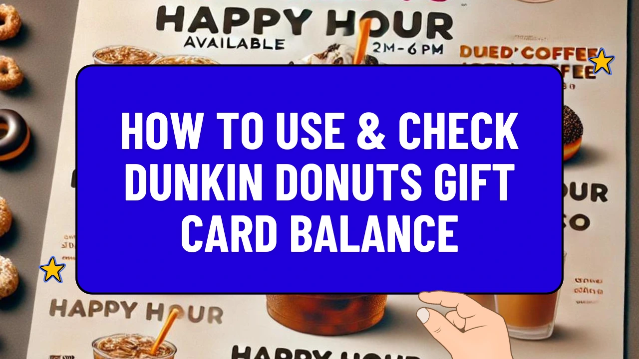 How to Use & Check Dunkin Donuts Gift Card Balance