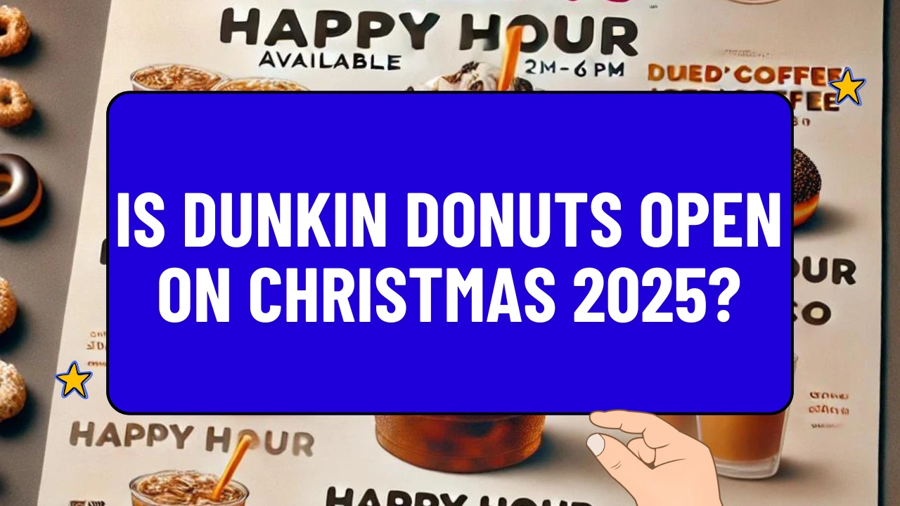 Is Dunkin Donuts Open on Christmas